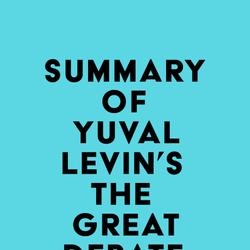 Summary of Yuval Levin's The Great Debate