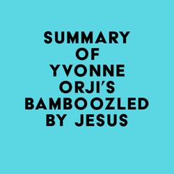 Summary of Yvonne Orji's Bamboozled By Jesus