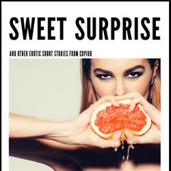 Sweet surprise - and other erotic short stories