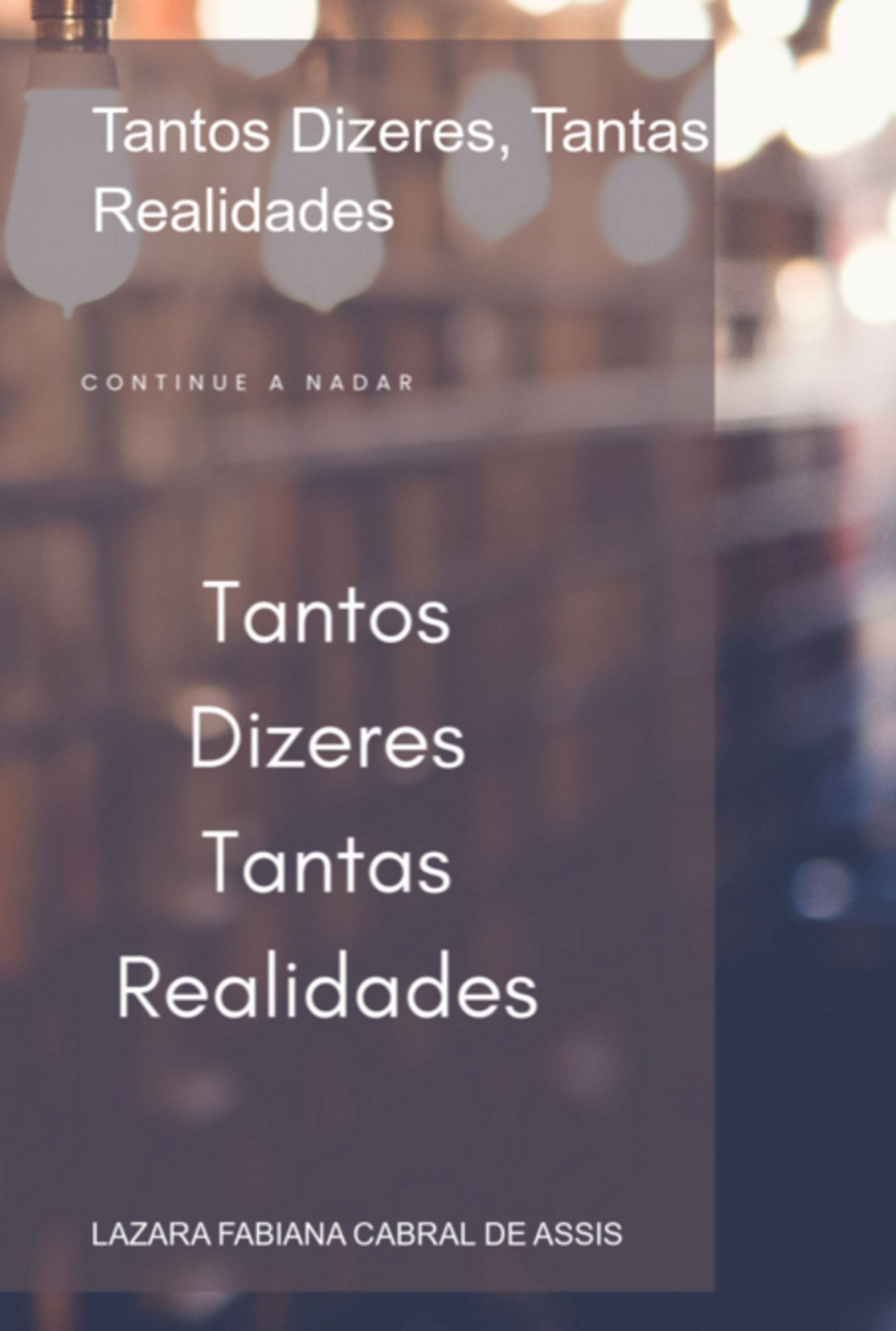 Tantos Dizeres, Tantas Realidades