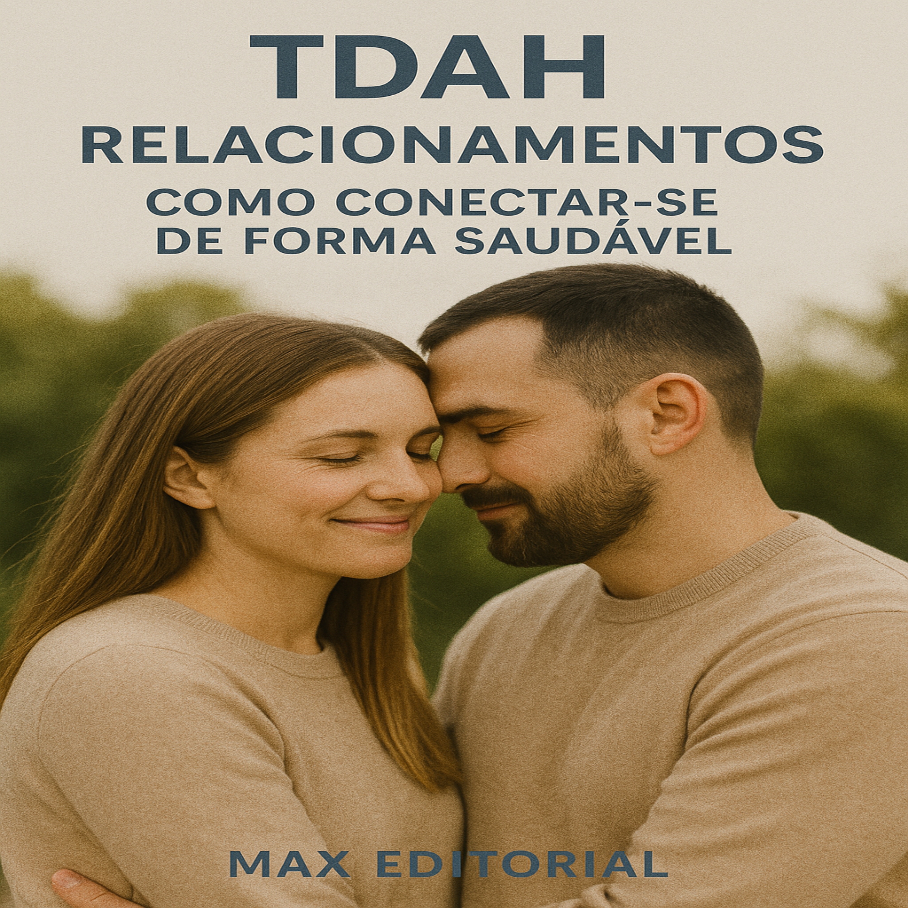 TDAH e Relacionamentos: Como Conectar-se de Forma Saudável