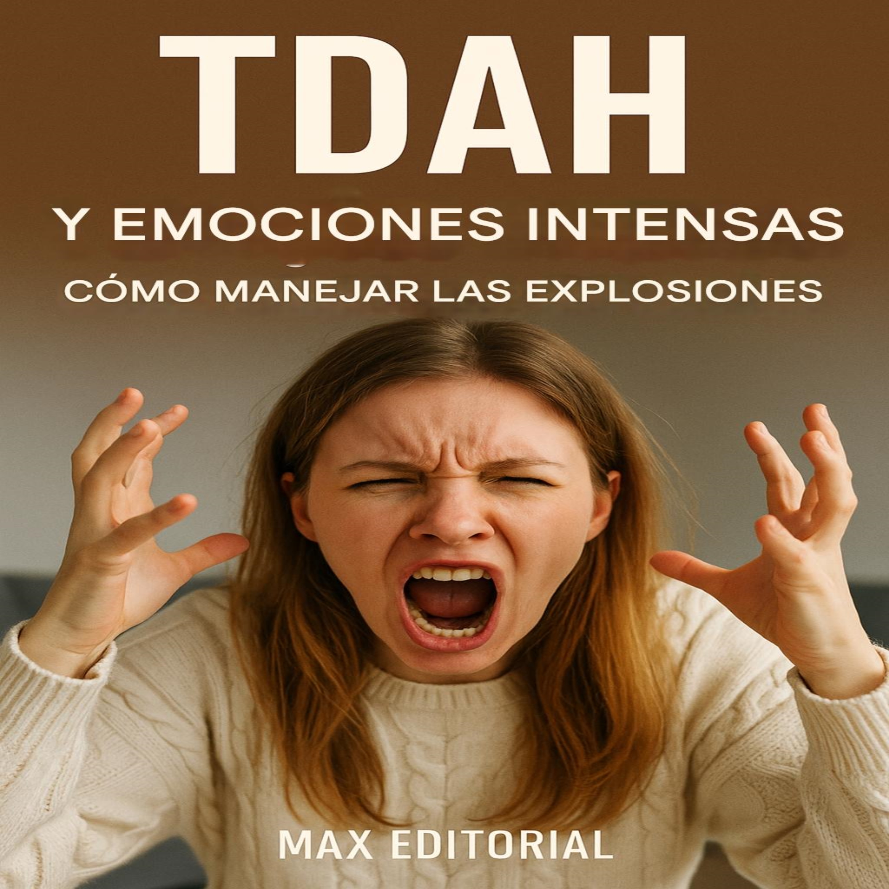 TDAH y emociones intensas: cómo manejar las explosiones