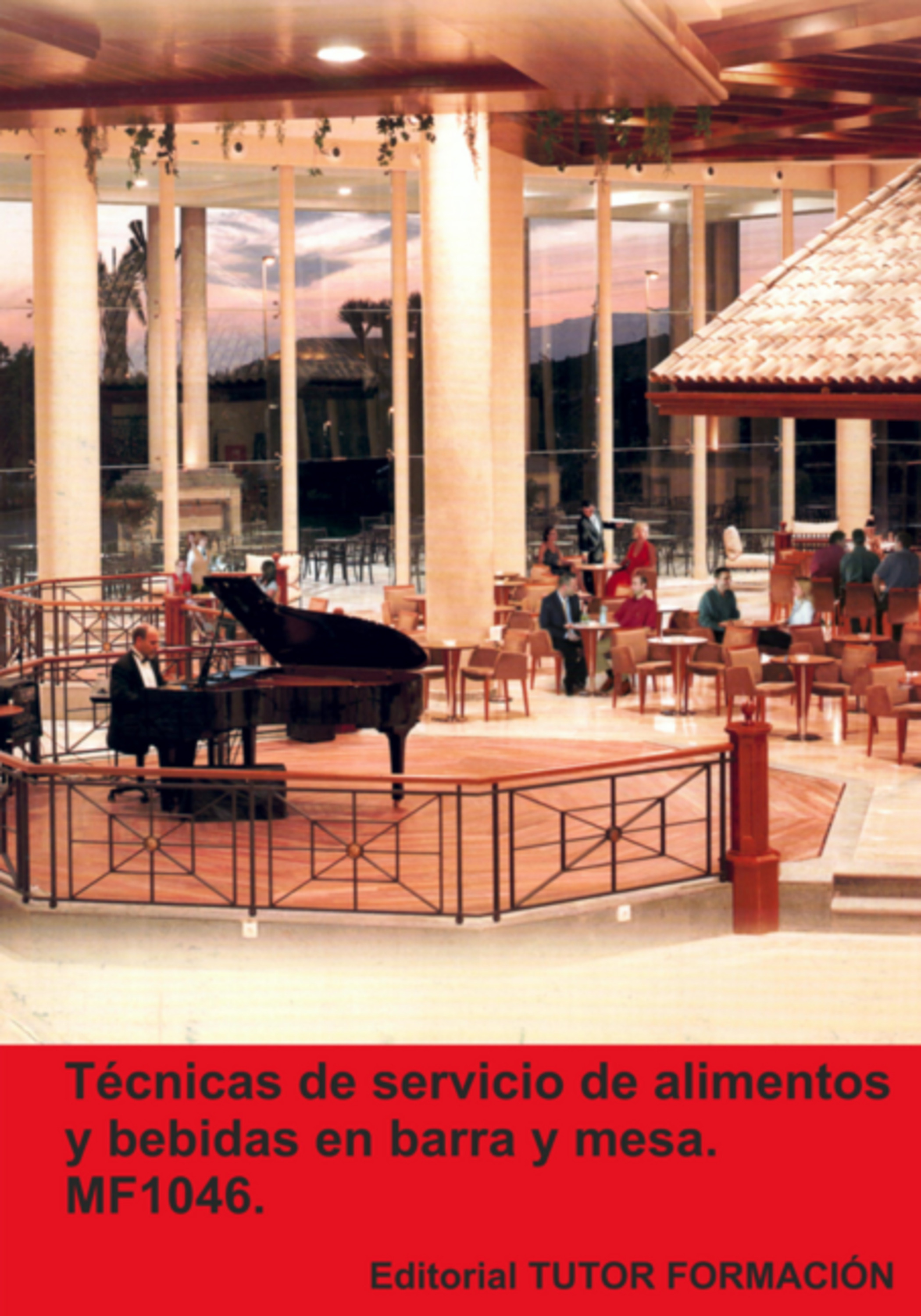 Técnicas De Servicio De Alimentos Y Bebidas En Barra Y Mesa. Mf1046.