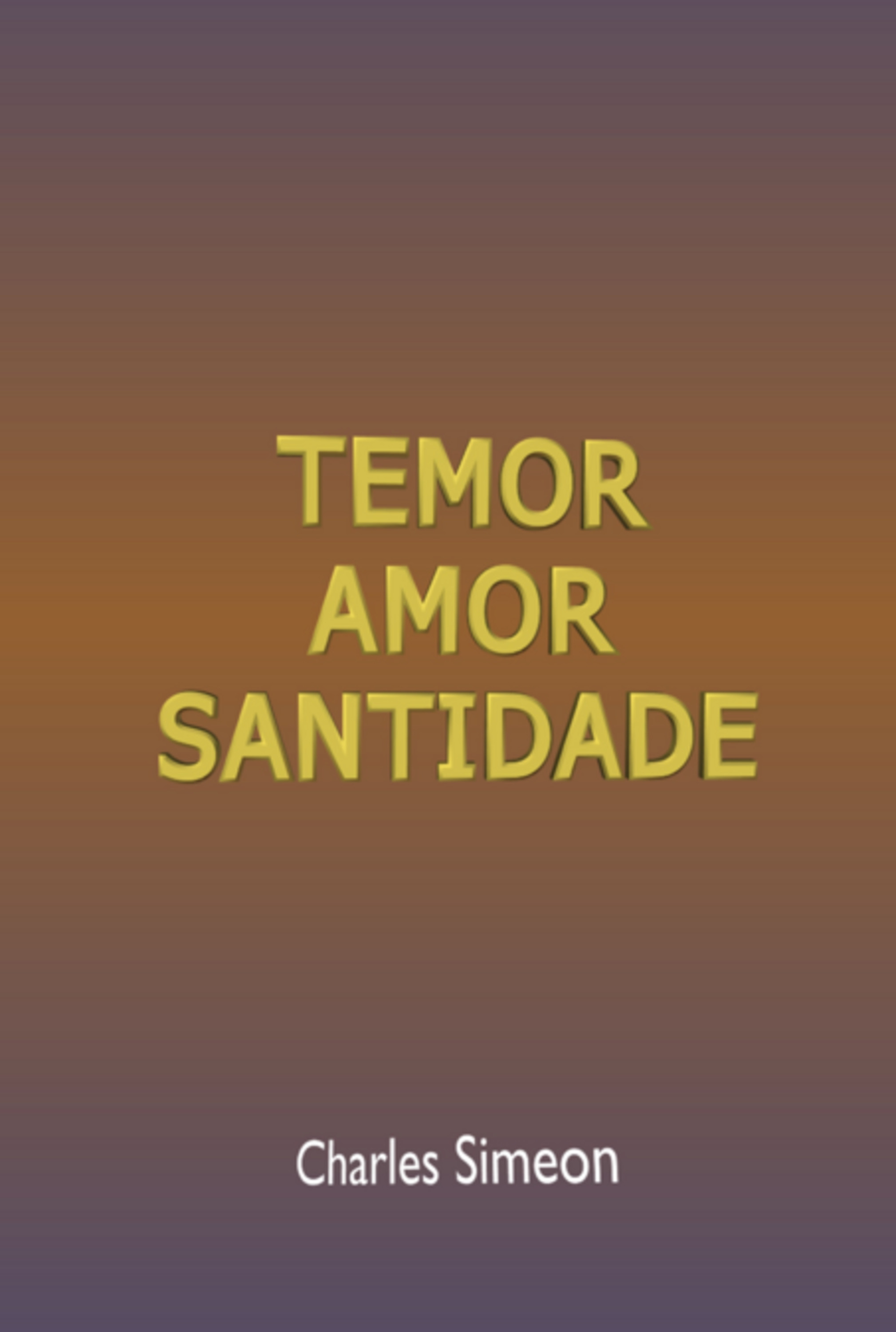 Temor, Amor, Santidade