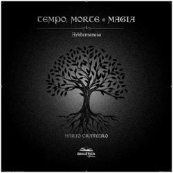 Tempo, Morte e Magia