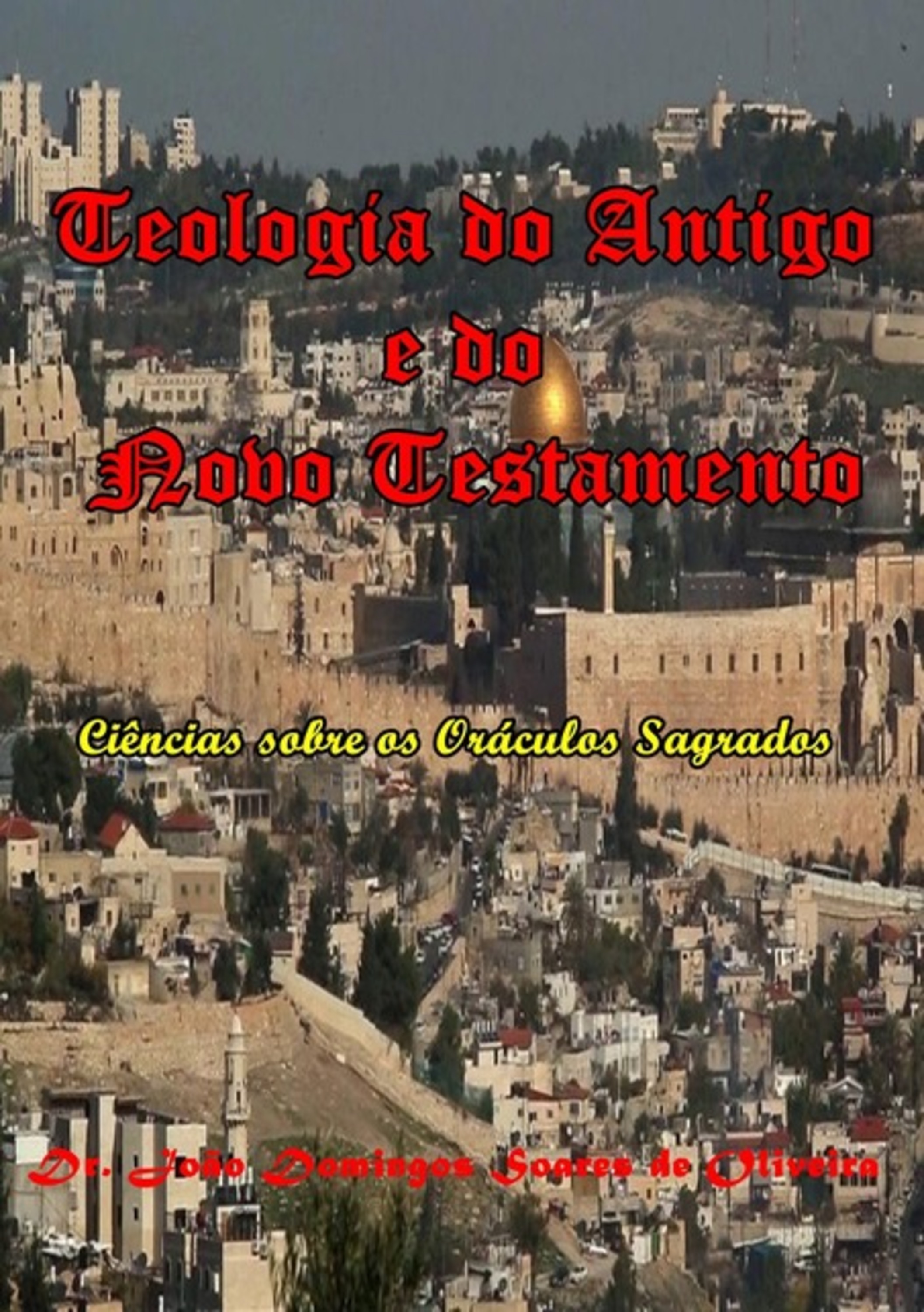 Teologia Do Antigo E Do Novo Testamento