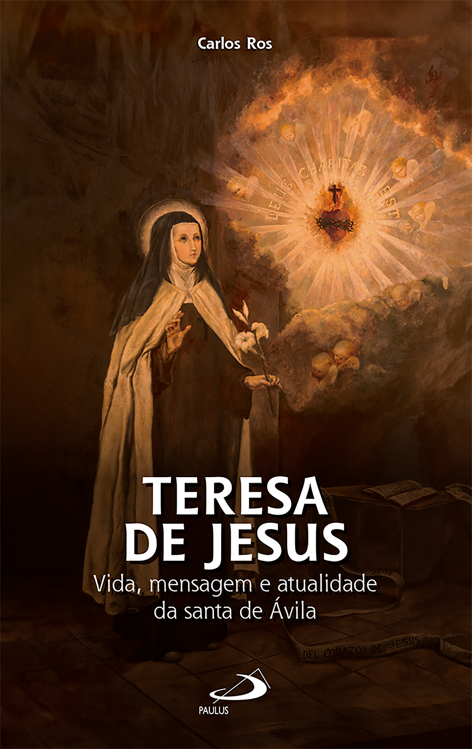 Teresa de Jesus - Vida, Mensagem e Atualidade da Santa de Ávila