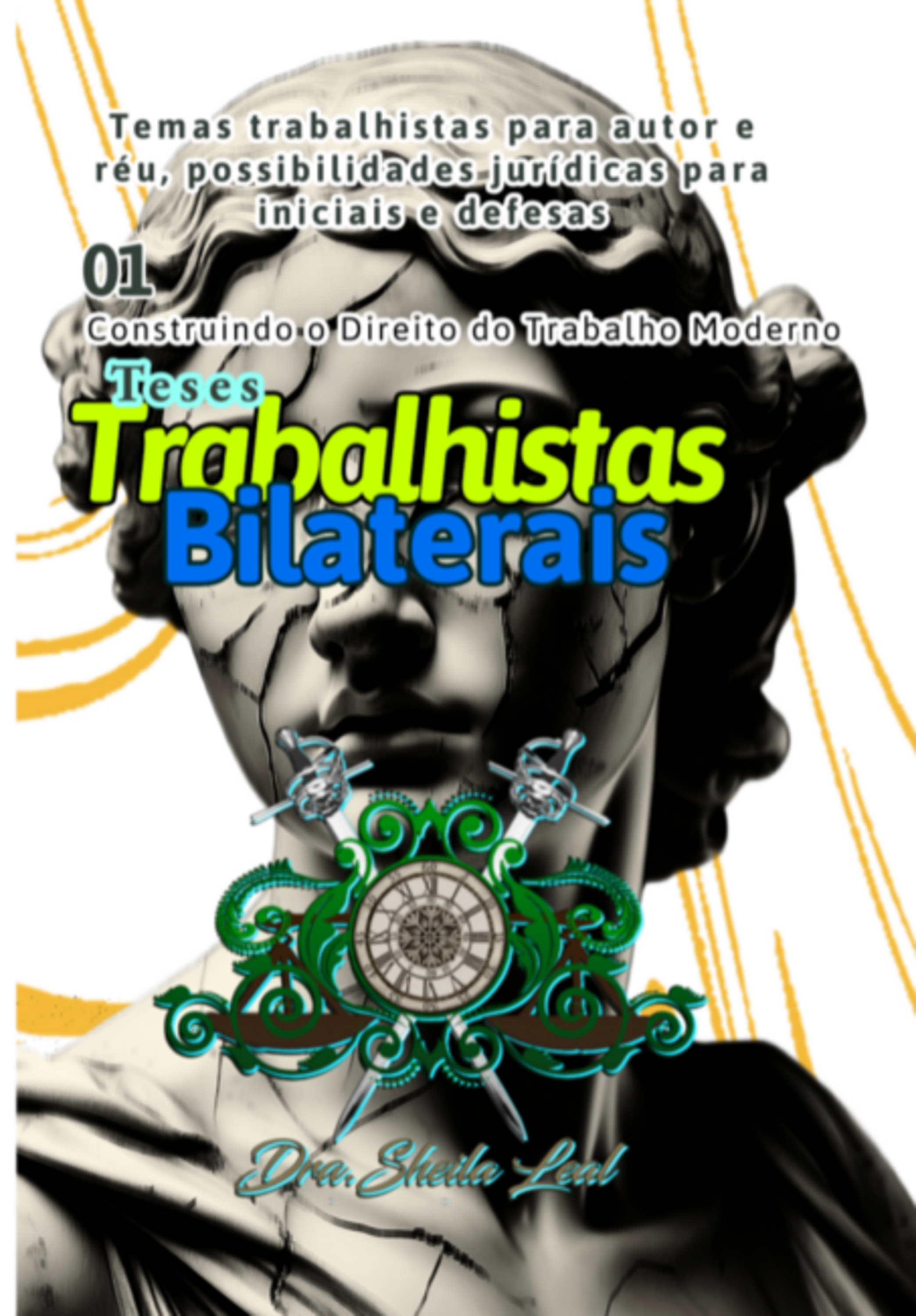 Teses Trabalhistas: Construindo O Direito Do Trabalho Moderno