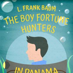 The Boy Fortune Hunters in Panama