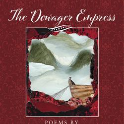 The Dowager Empress: Poems by Adele Wiseman