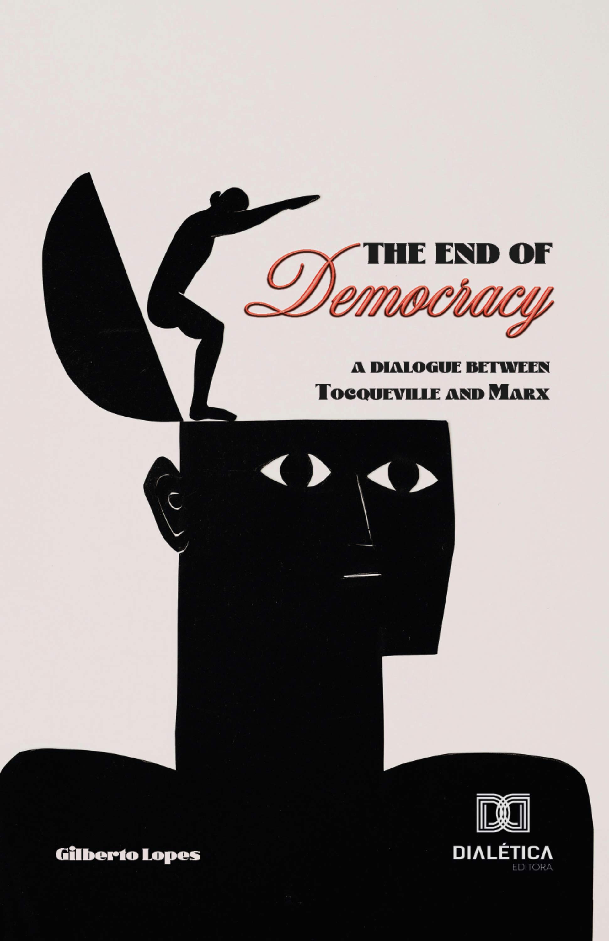 The End of Democracy