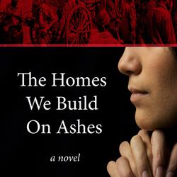 The Homes We Build on Ashes