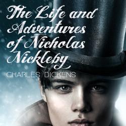 The Life and Adventures of Nicholas Nickleby