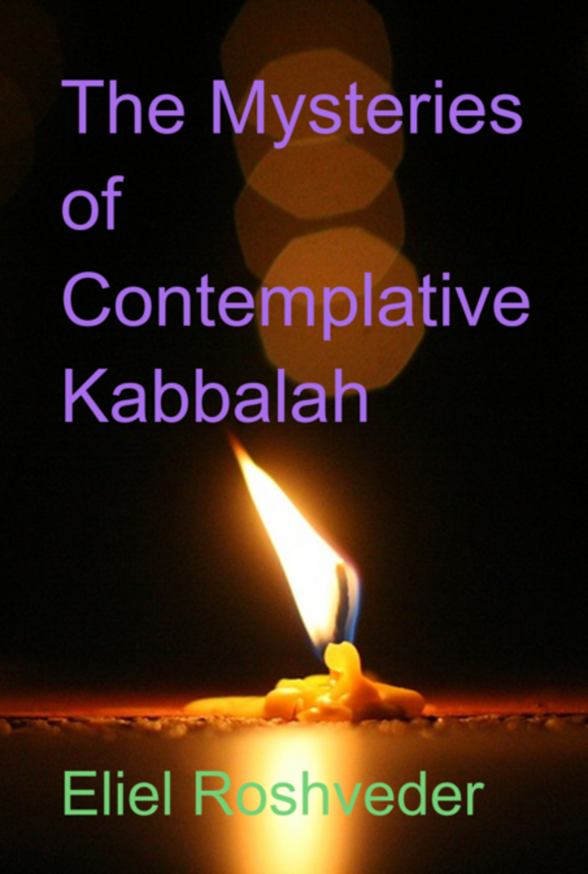The Mysteries Of Contemplative Kabbalah