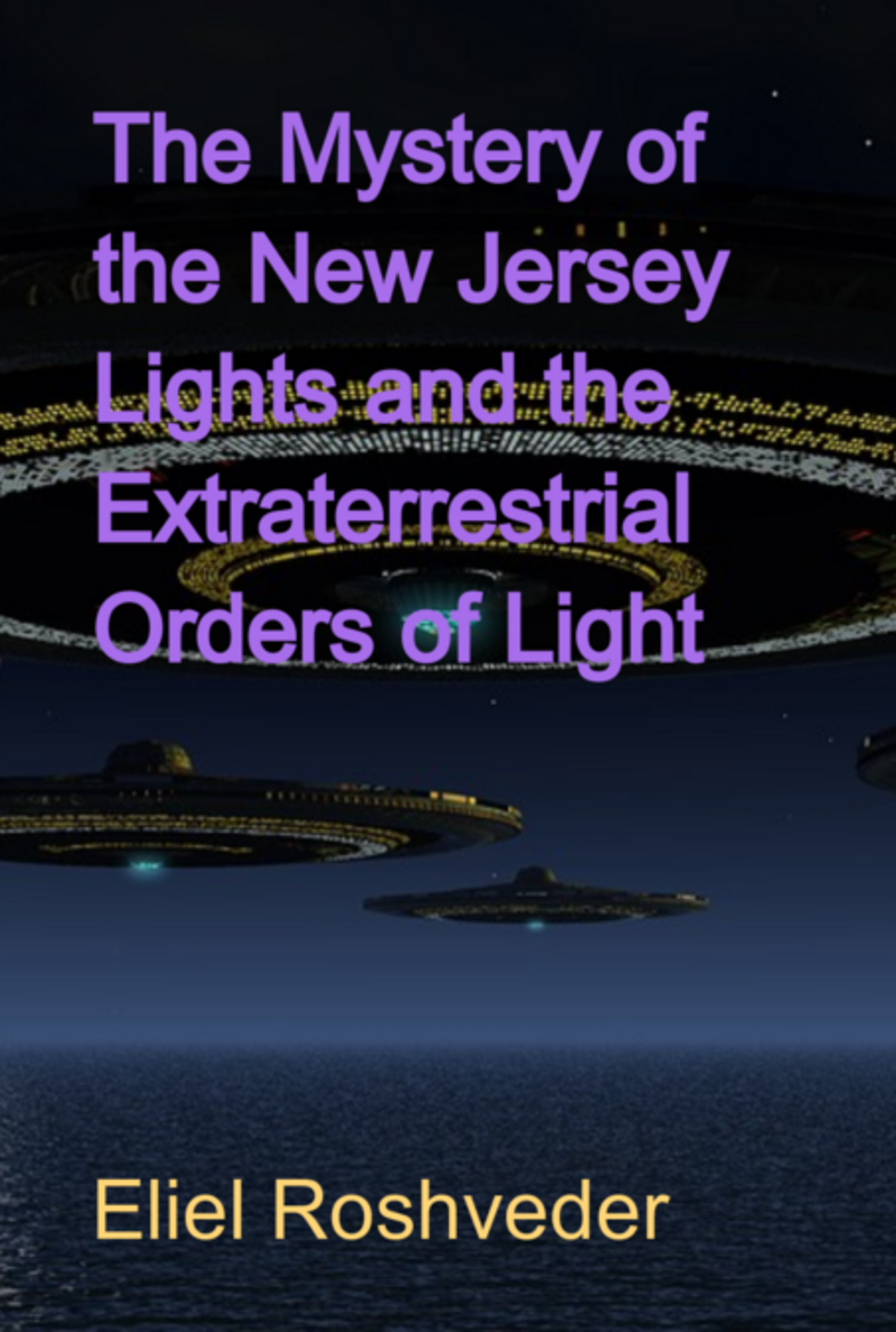 The Mystery Of The New Jersey Lights And The Extraterrestrial Orders Of Light