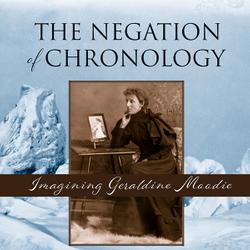 The Negation of Chronology: Imagining Geraldine Moodie