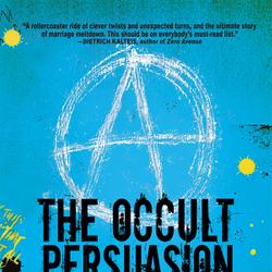 The Occult Persuasion and the Anarchist's Solution