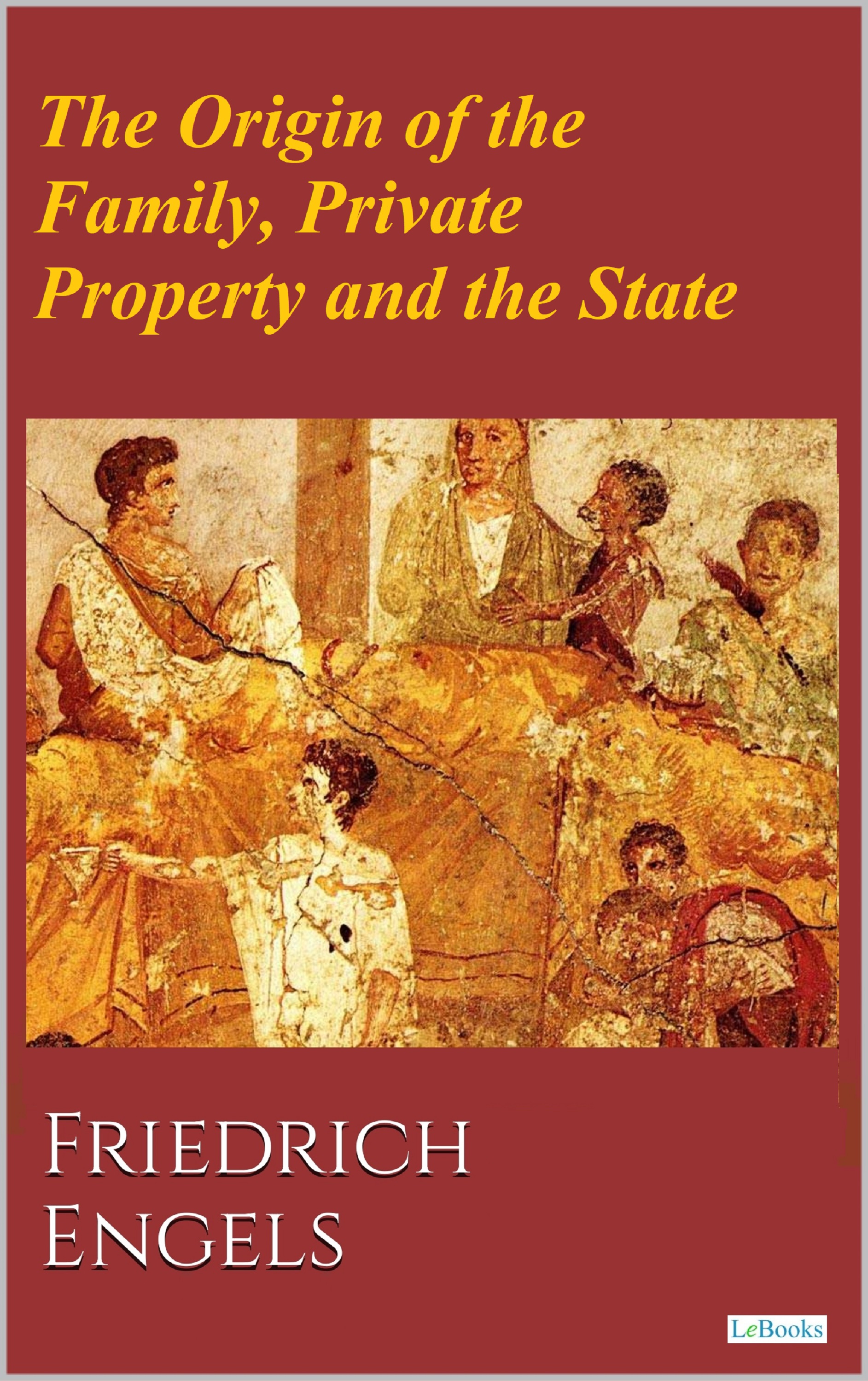 The Origin of the Family, Private Property and the State