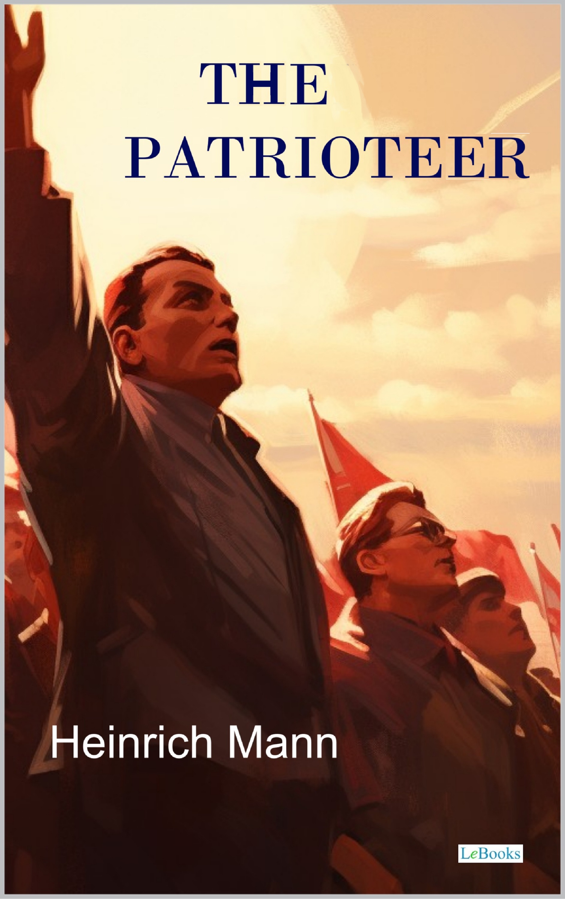 The Patrioteer - Heinrich Mann