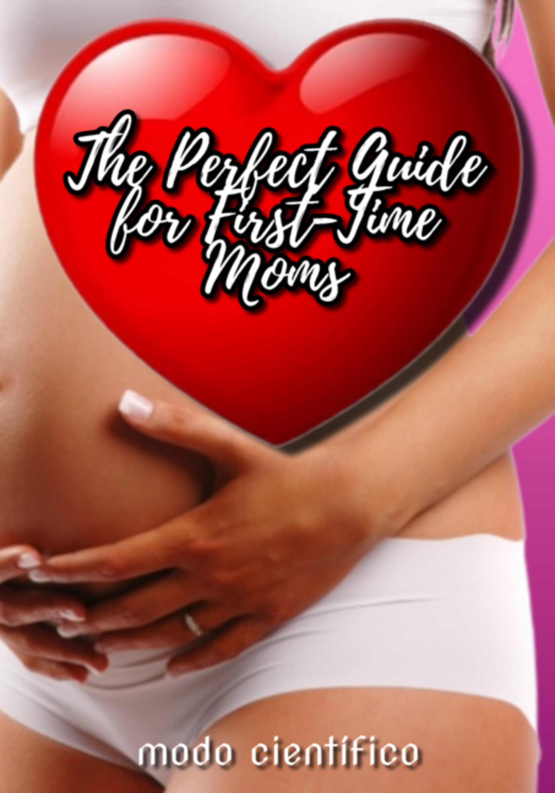 The Perfect Guide For First-time Moms