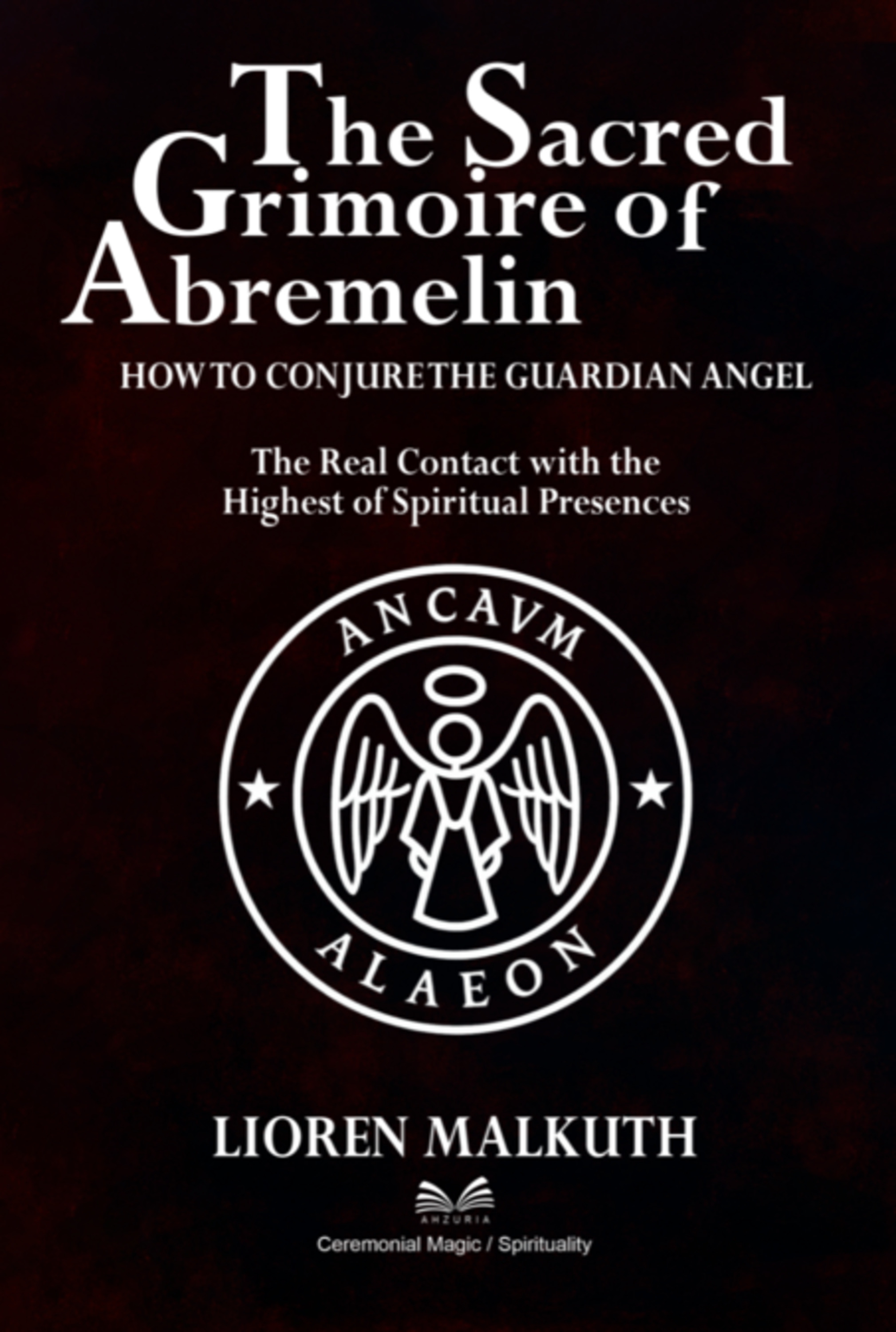 The Sacred Grimoire Of Abremelin