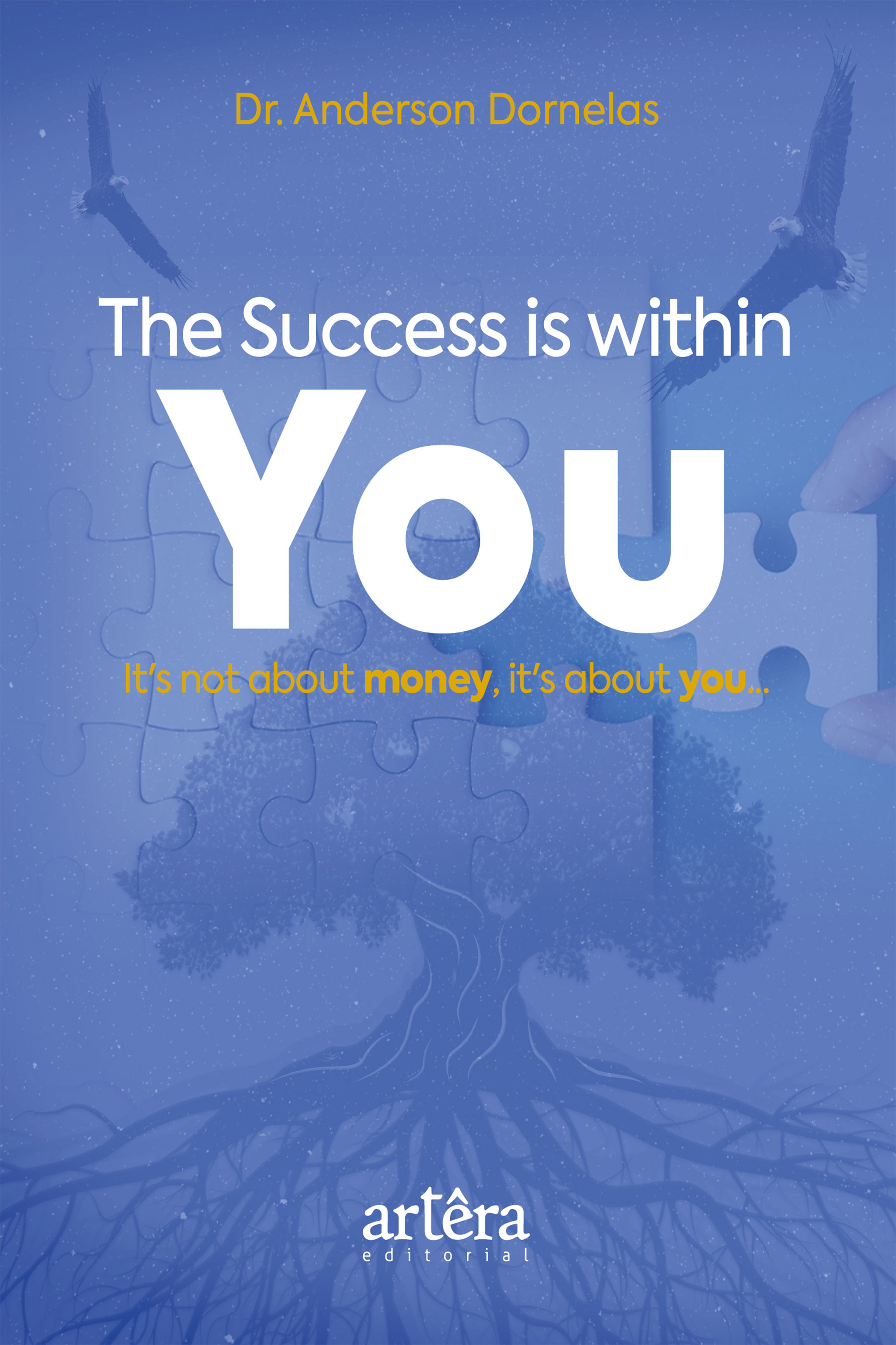 The success is within you: it's not about money, it's about you...