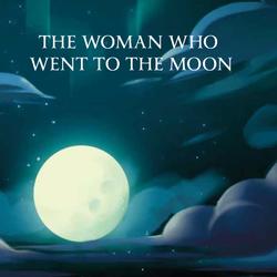 The Woman Who Went to the Moon