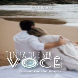 Tinha que ser VOCÊ - Baseado em fatos reais