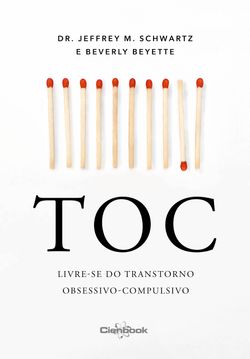 TOC - Livre-se do transtorno obsessivo-compulsivo