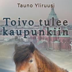 Toivo tulee kaupunkiin