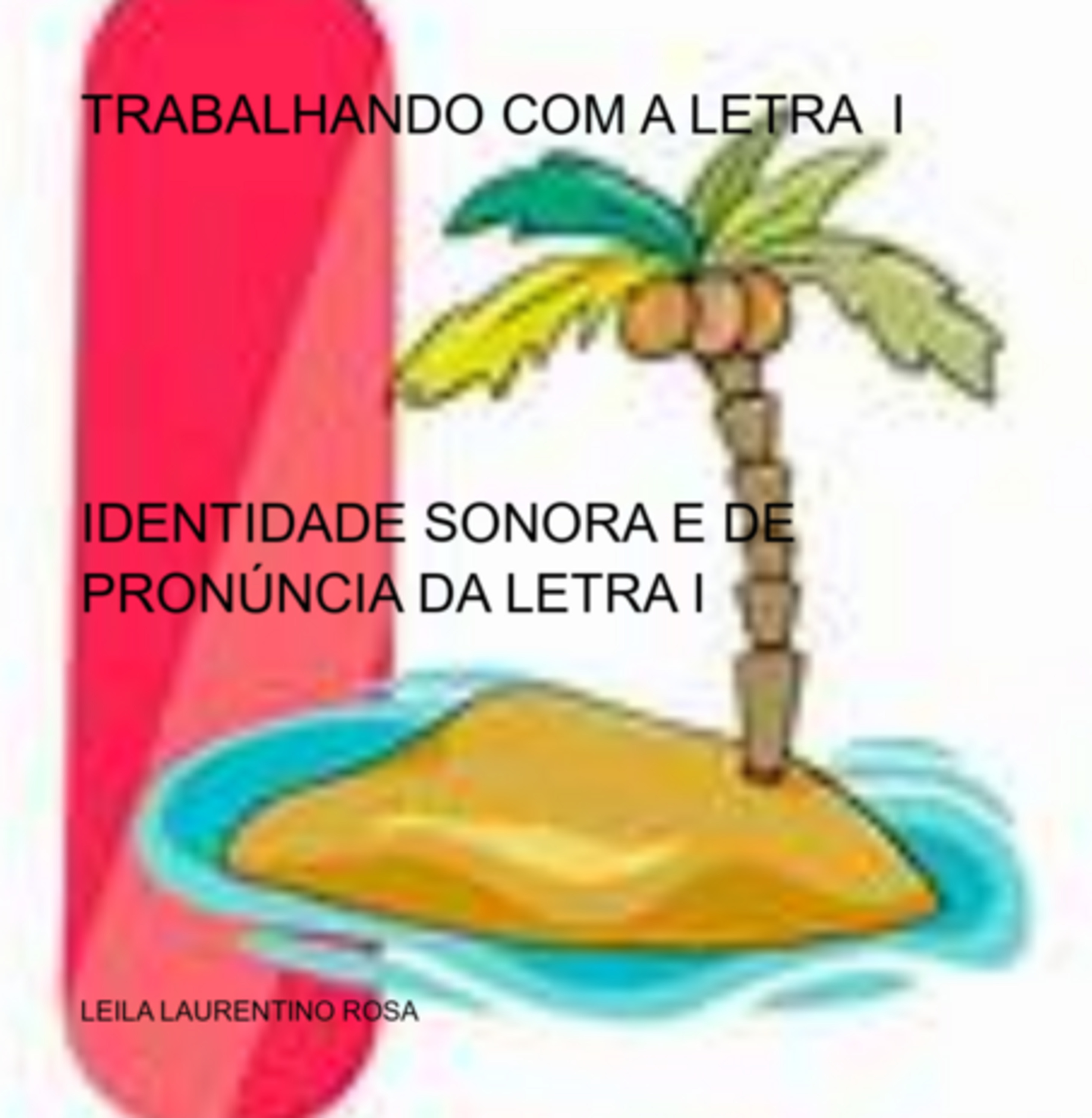 Trabalhando Com A Letra I