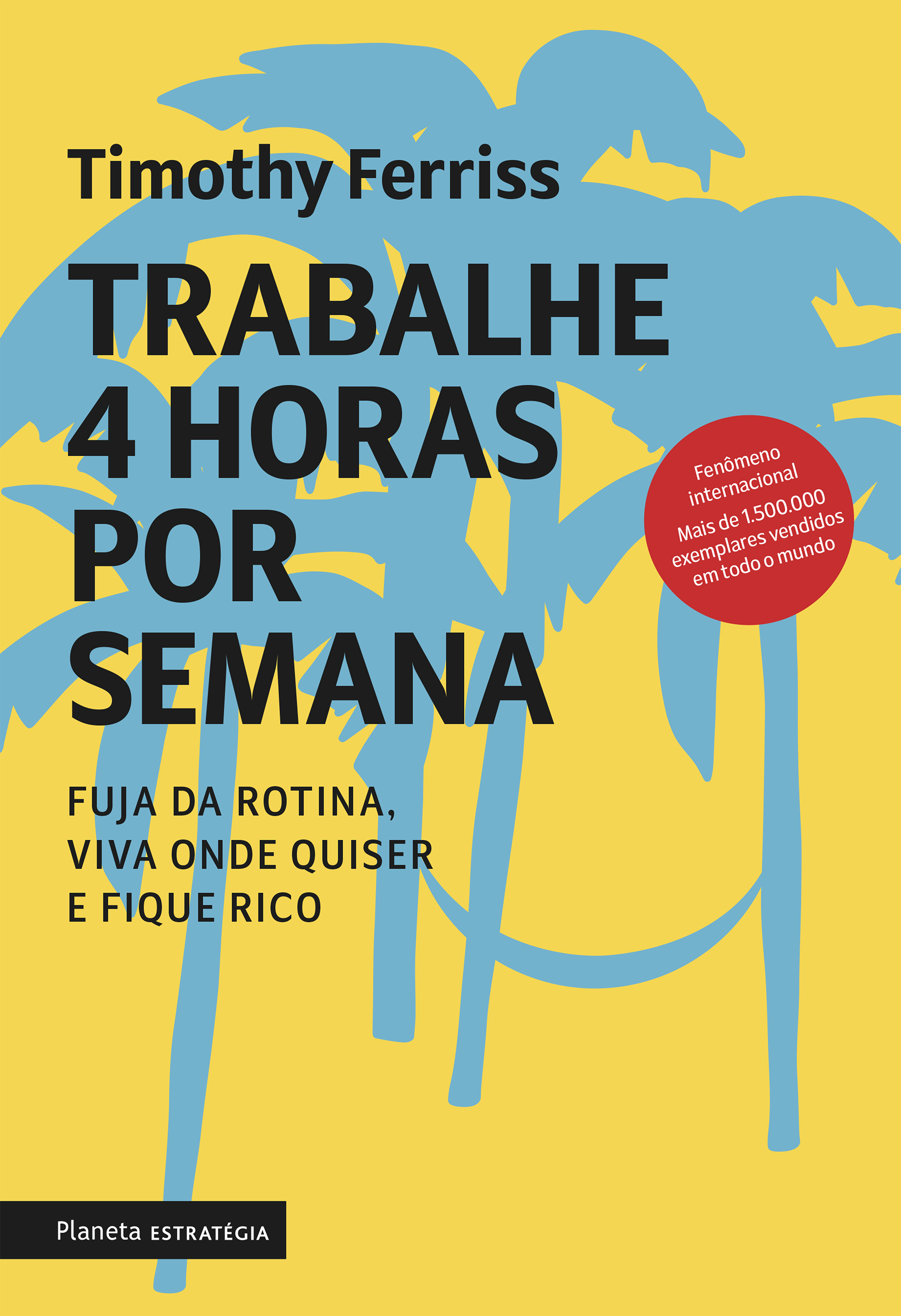 Trabalhe 4 horas por semana - nova edição