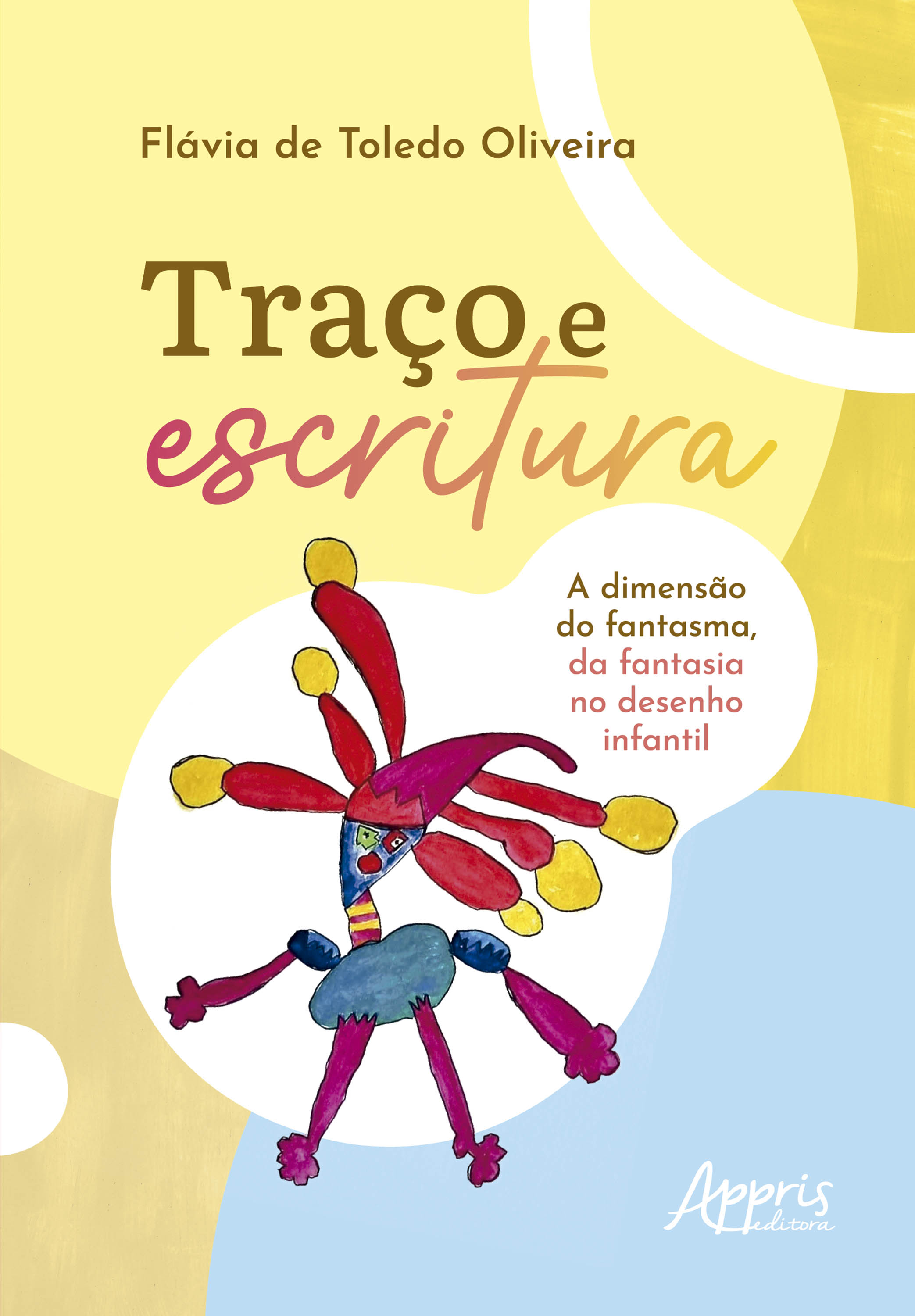 Traço e Escritura: A Dimensão do Fantasma da Fantasia no Desenho Infantil