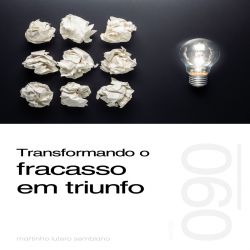 Transformando o fracasso em triunfo - Sermão 090