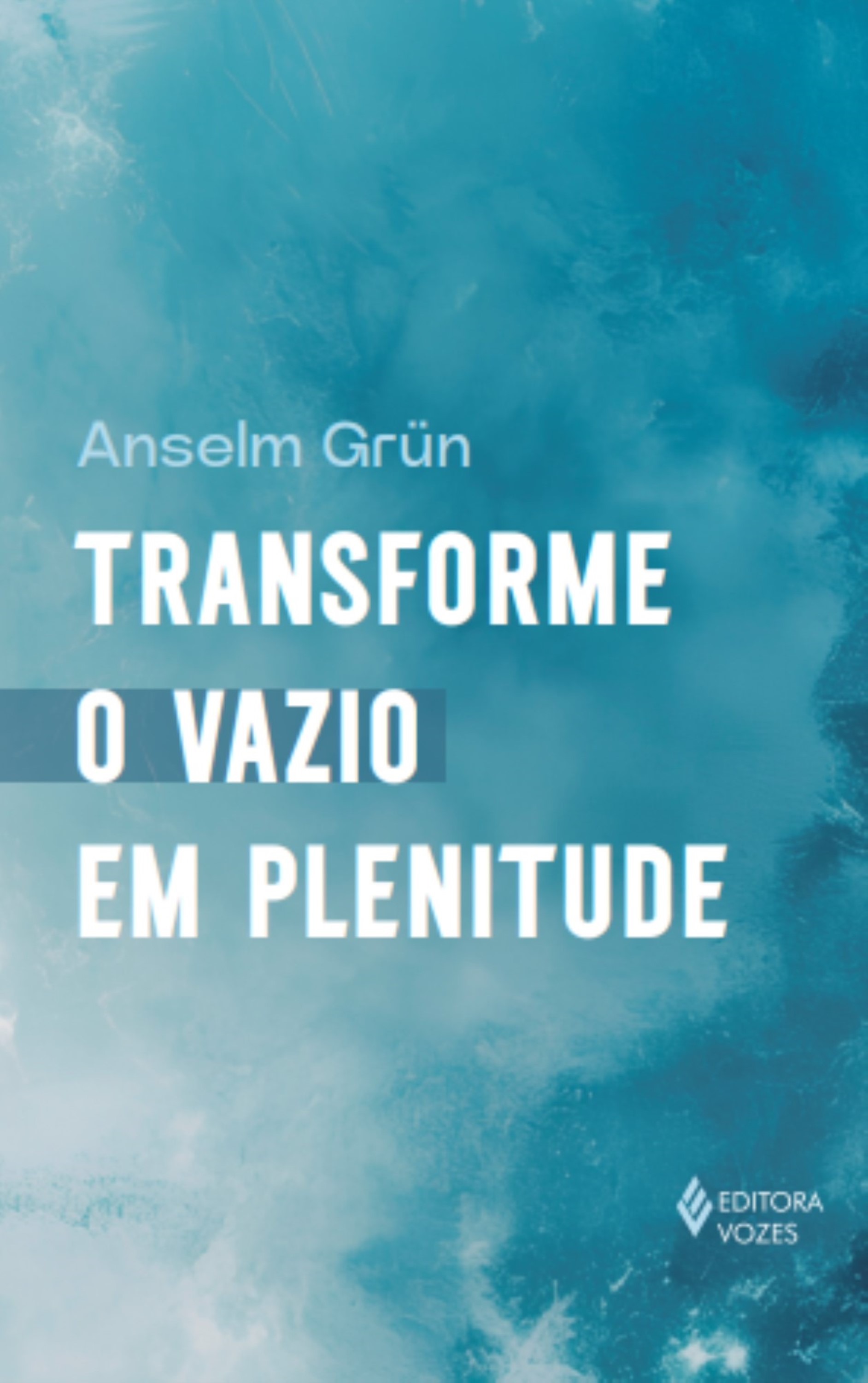 Transforme o vazio em plenitude