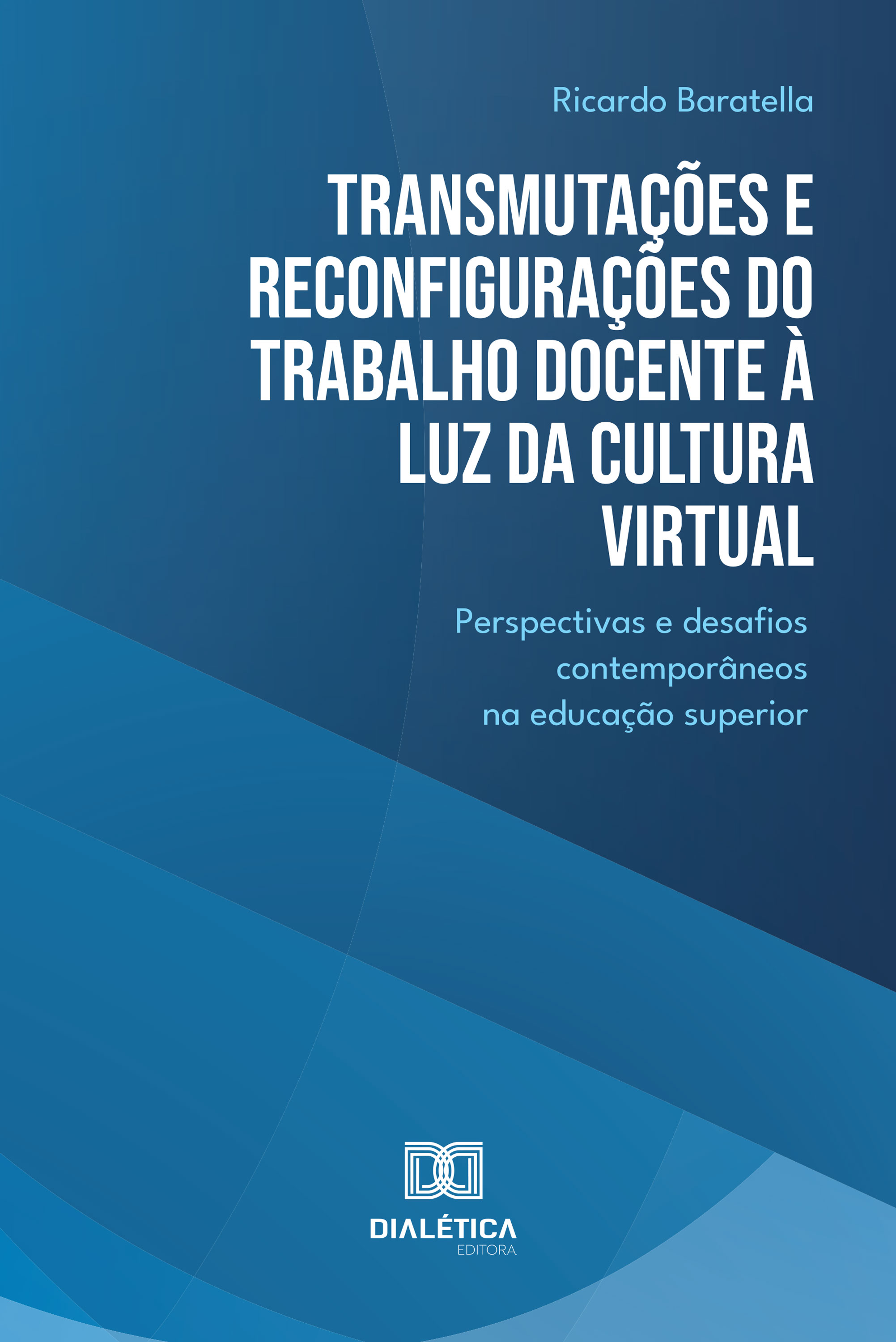 Transmutações e Reconfigurações do Trabalho Docente à Luz da Cultura Virtual