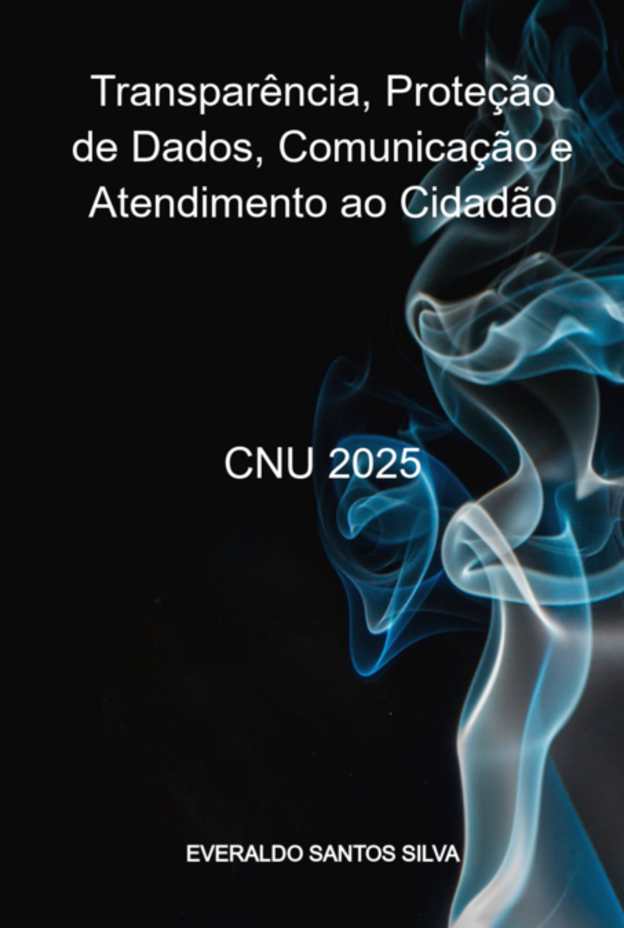 Transparência, Proteção De Dados, Comunicação E Atendimento Ao Cidadão