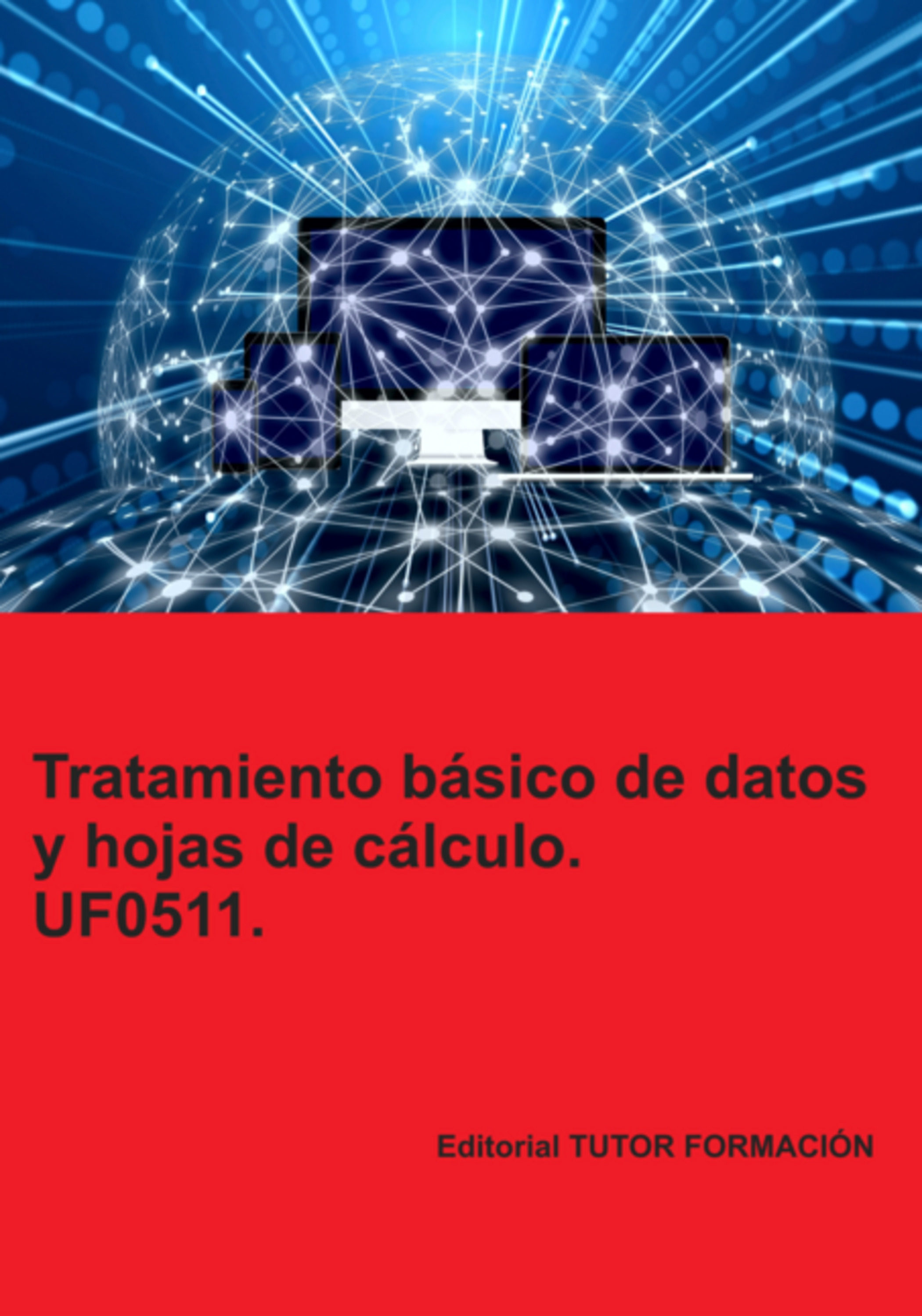 Tratamiento Básico De Datos Y Hojas De Cálculo. Uf0511.