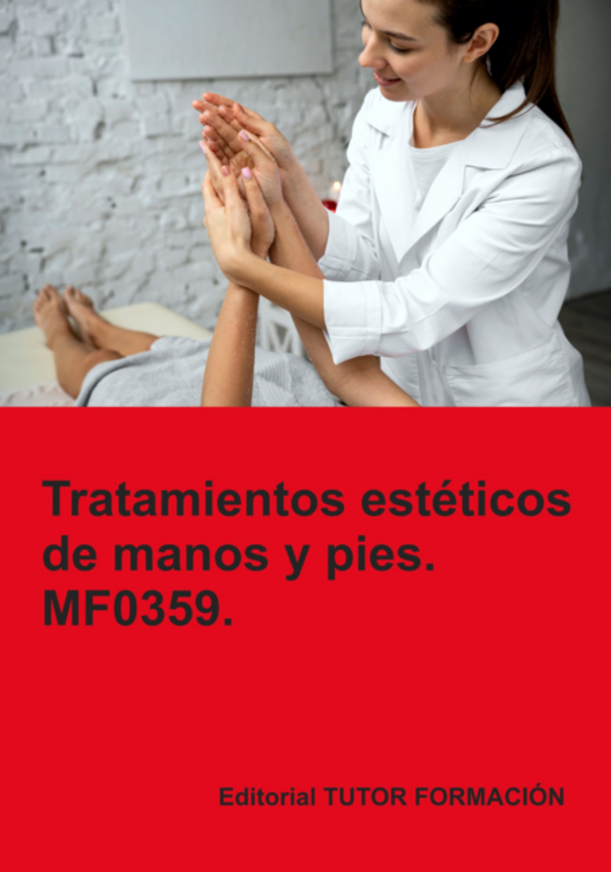 Tratamientos Estéticos De Manos Y Pies. Mf0359.