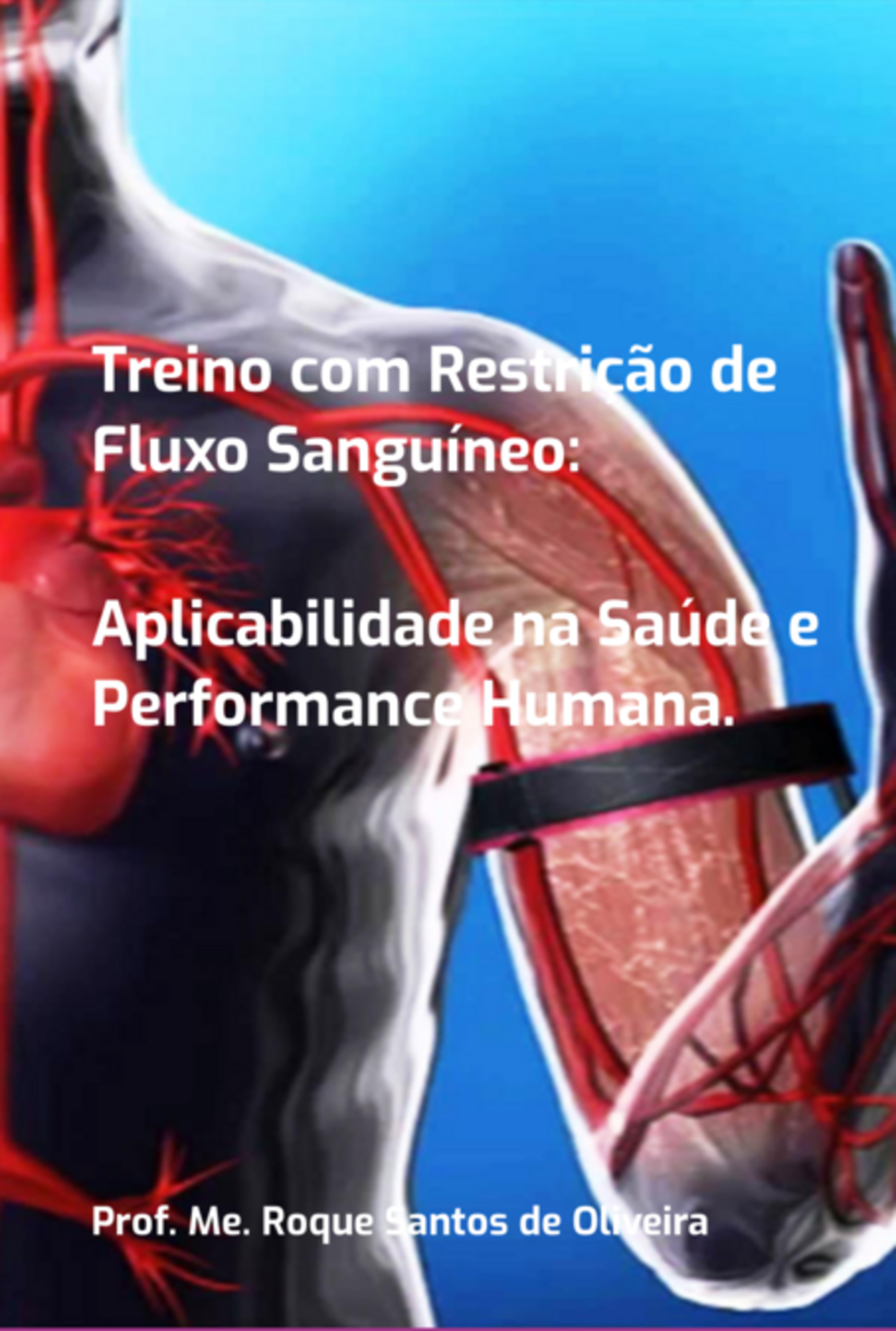 Treino Com Restrição De Fluxo Sanguíneo: