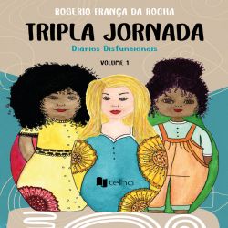 Tripla jornada - Diários disfuncionais – Vol 1