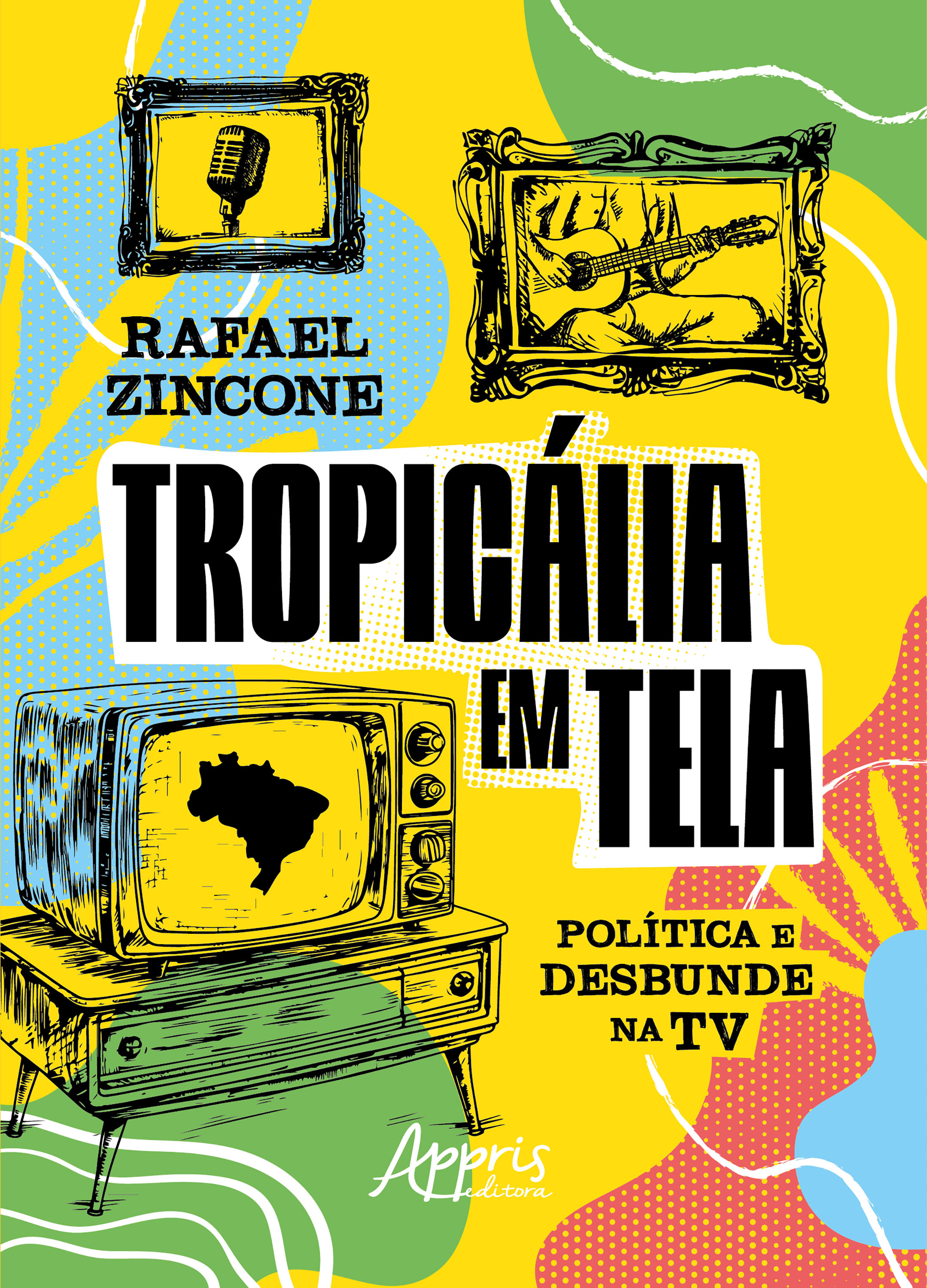 Tropicália em Tela: Política e Desbunde na TV