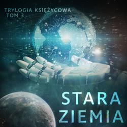 Trylogia księżycowa 3: Stara Ziemia