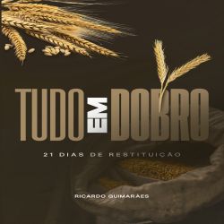 Tudo em Dobro - 21 Dias de Restituição