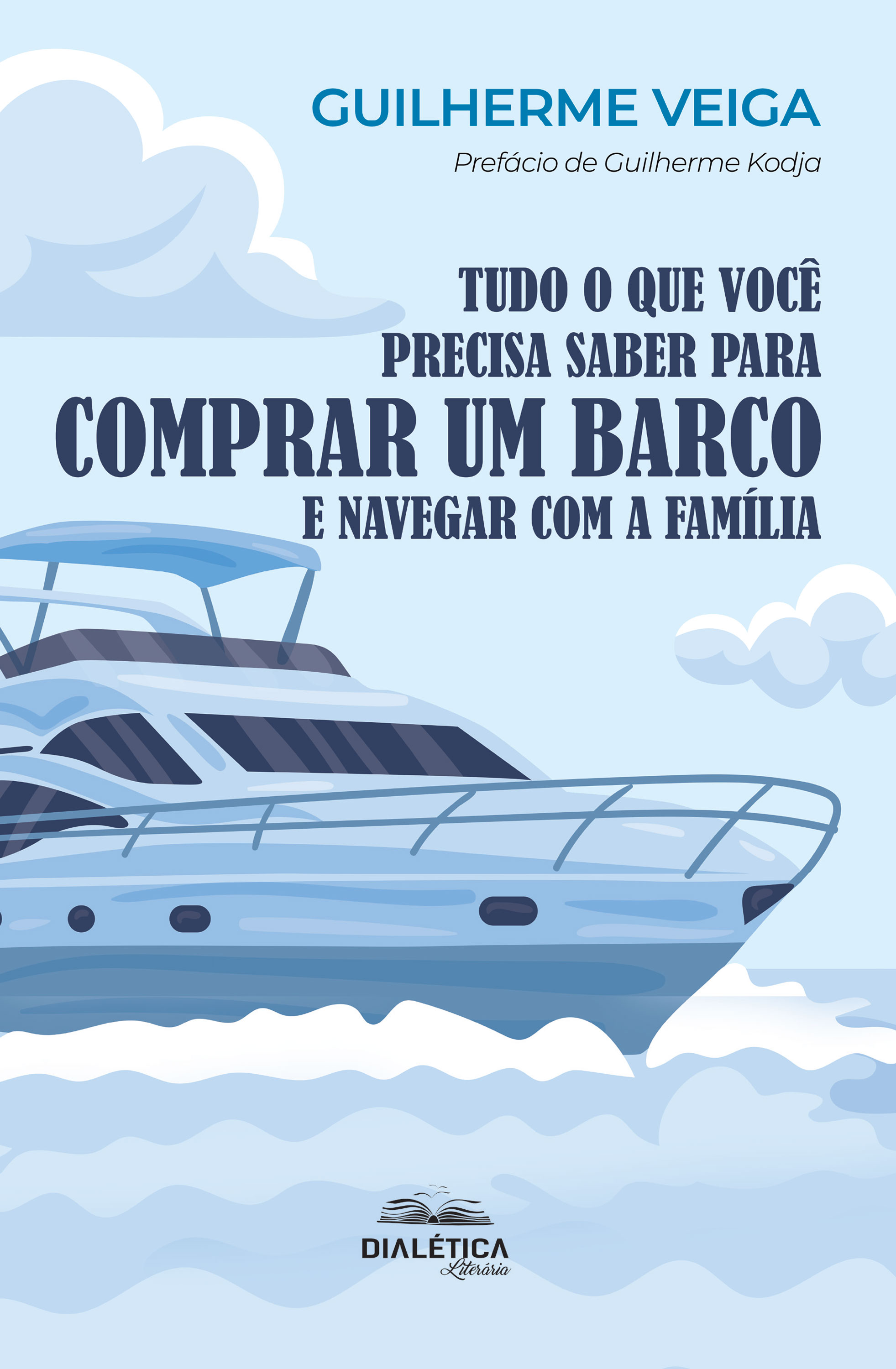 Tudo o que Você Precisa Saber para Comprar um Barco e Navegar com a Família