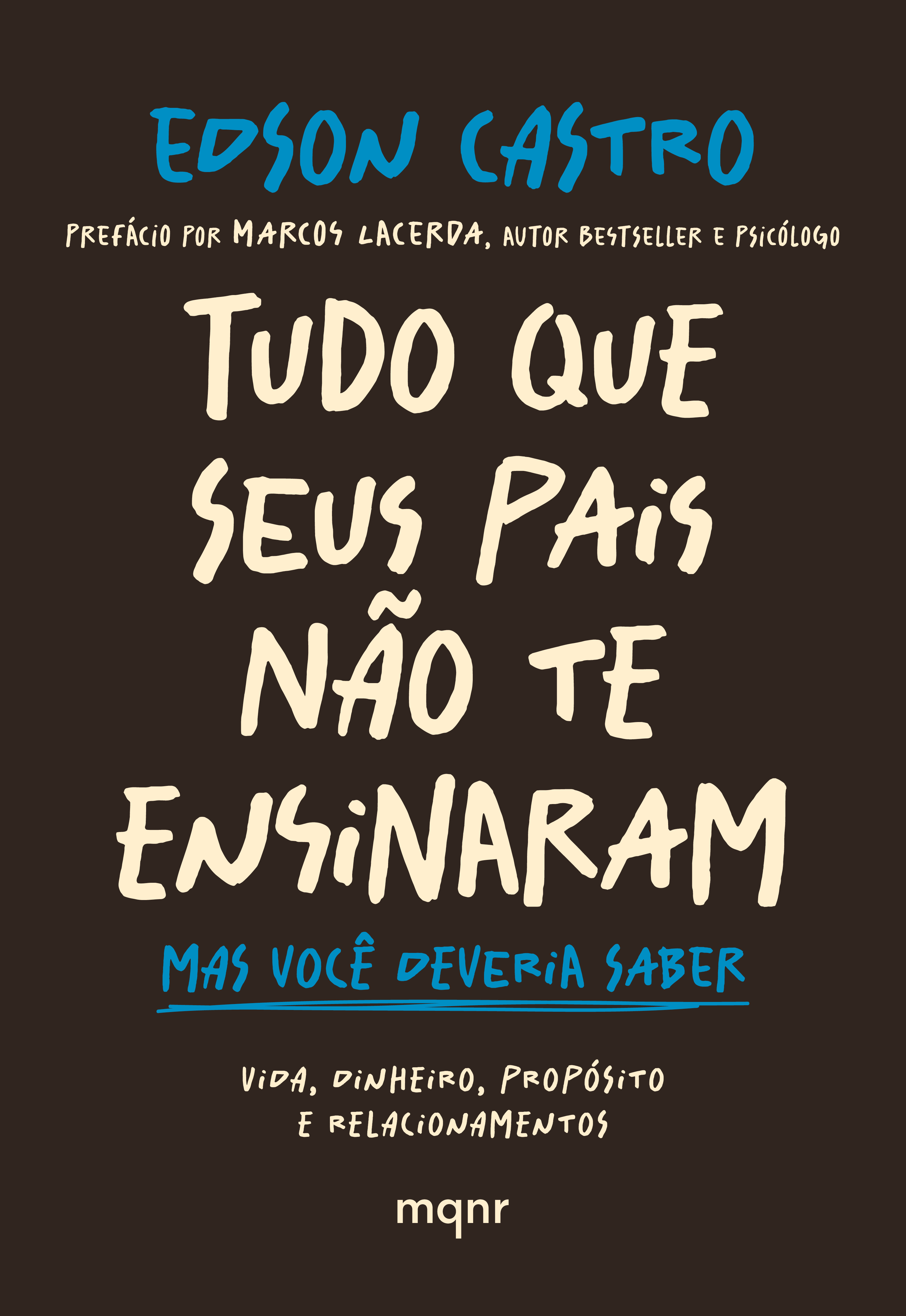 Tudo que seus pais não te ensinaram