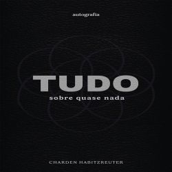 Tudo sobre quase nada