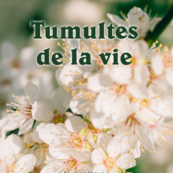 Tumultes de la vie