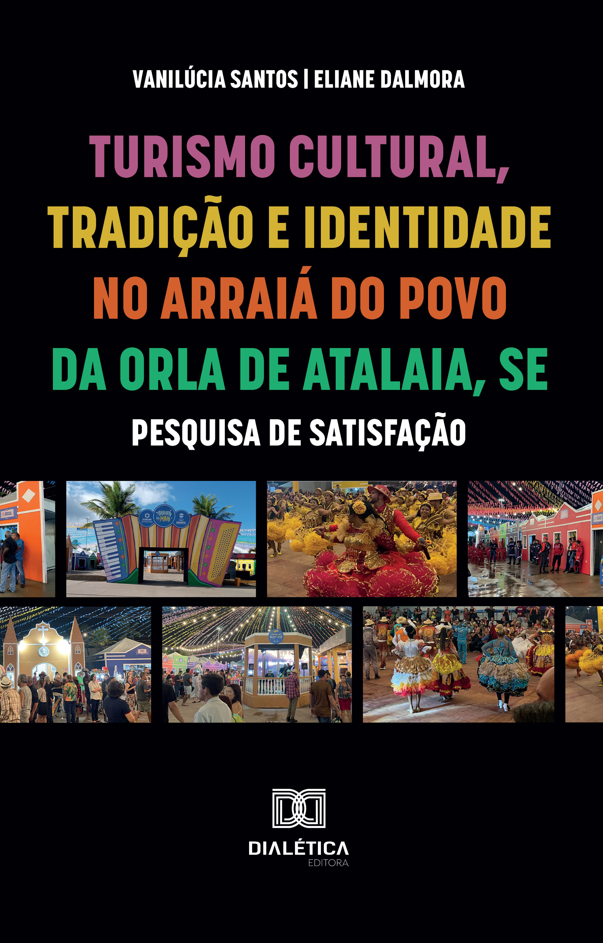 Turismo Cultural, Tradição e Identidade no Arraiá do Povo da Orla de Atalaia, SE