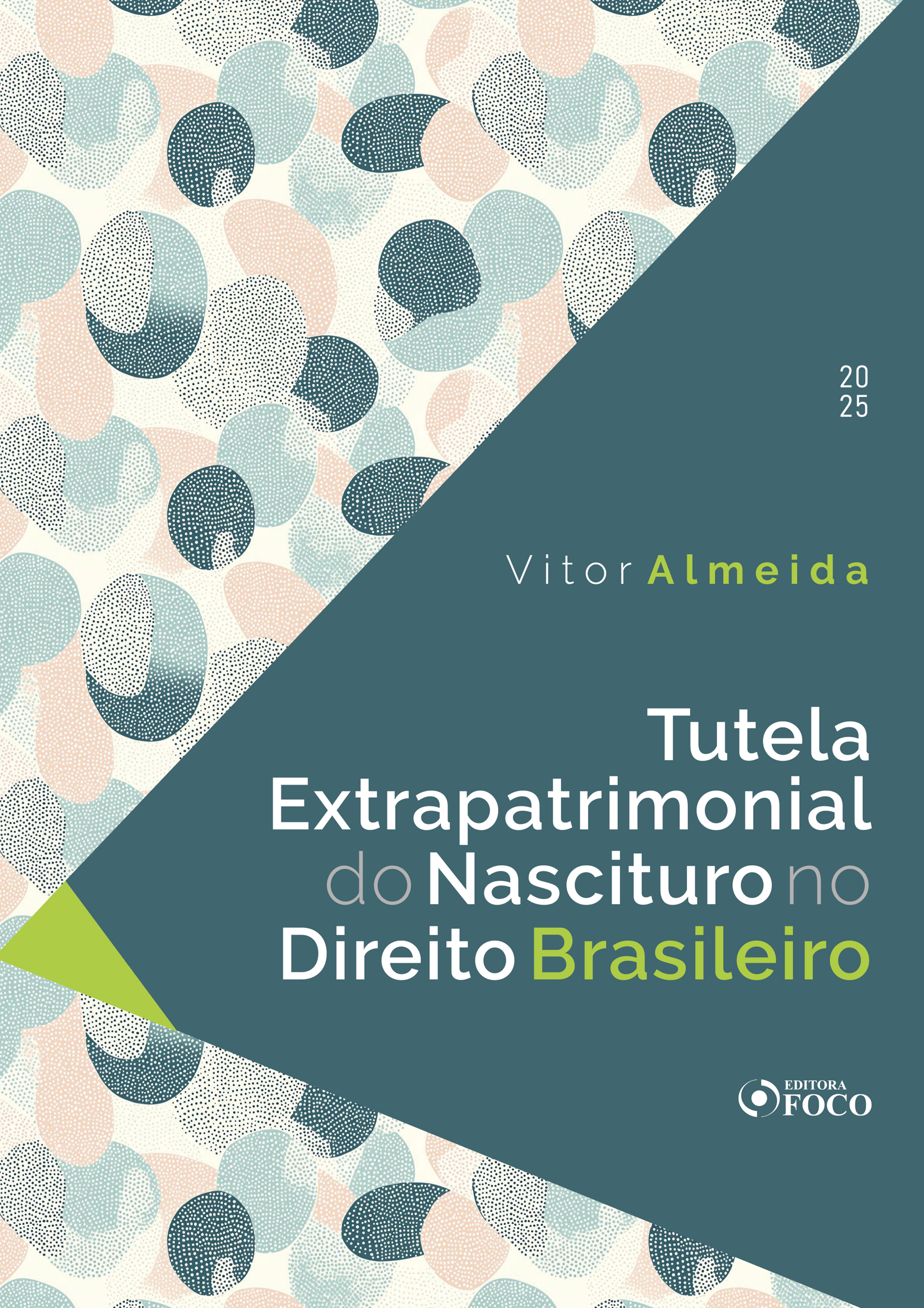 Tutela Extrapatrimonial do Nascituro no Direito Brasileiro - 1ª Ed - 2025